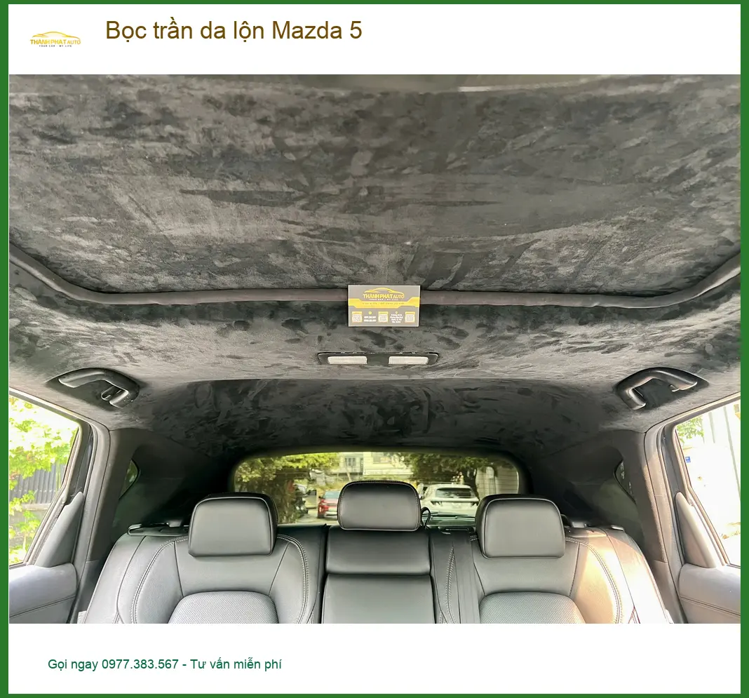 Chị Hương bọc trần da lộn Mazda 5 tại Quận 3 vì trần xe cũ bị ố, xuống cấp ảnh thực tế 3