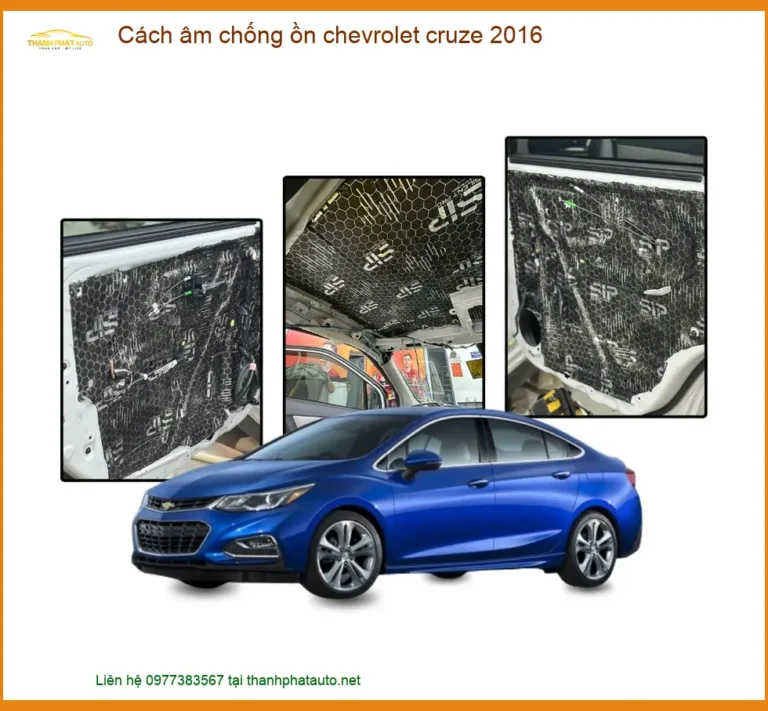 Cách Âm Chống Ồn Chevrolet Cruze 2016 - Trung Tâm Thi Công Chính Hãng TPHCM