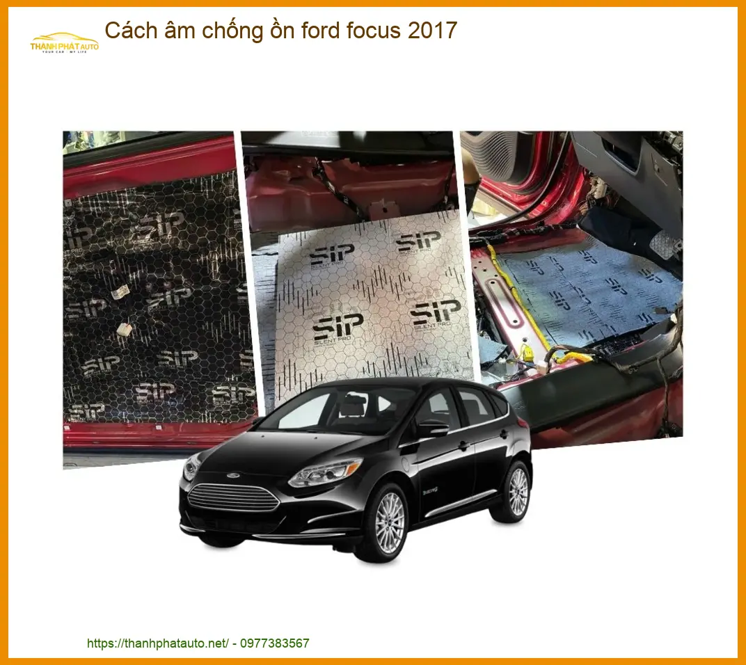 Cách Âm Chống Ồn Ford Focus 2017 - Địa Chỉ Lắp Đặt Uy Tín TPHCM