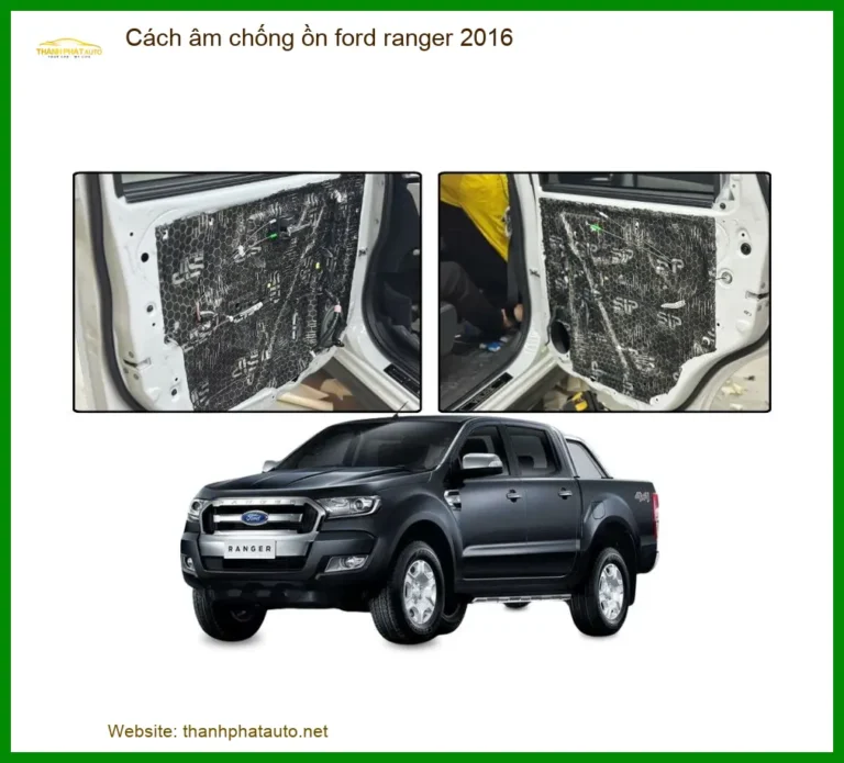 Cách Âm Chống Ồn Xe Hơi Ford Ranger 2016 - Trung Tâm Lắp Đặt Uy Tín TPHCM