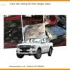 Cách âm chống ồn ford ranger 2022