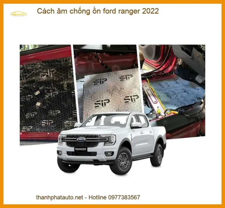 Cách âm chống ồn ford ranger 2022