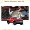 Cách Âm Chống Ồn Ford Raptor 2025 - Trung Tâm Lắp Đặt Chính Hãng TPHCM