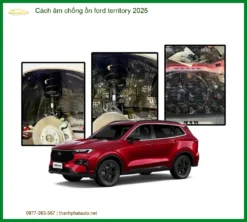 Cách Âm Chống Ồn Ford Territory 2025 - Địa Chỉ Lắp Đặt Uy Tín TPHCM
