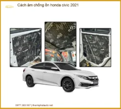 Cách âm chống ồn Honda Civic 2021 - Trung Tâm Thi Công Chính Hãng TPHCM