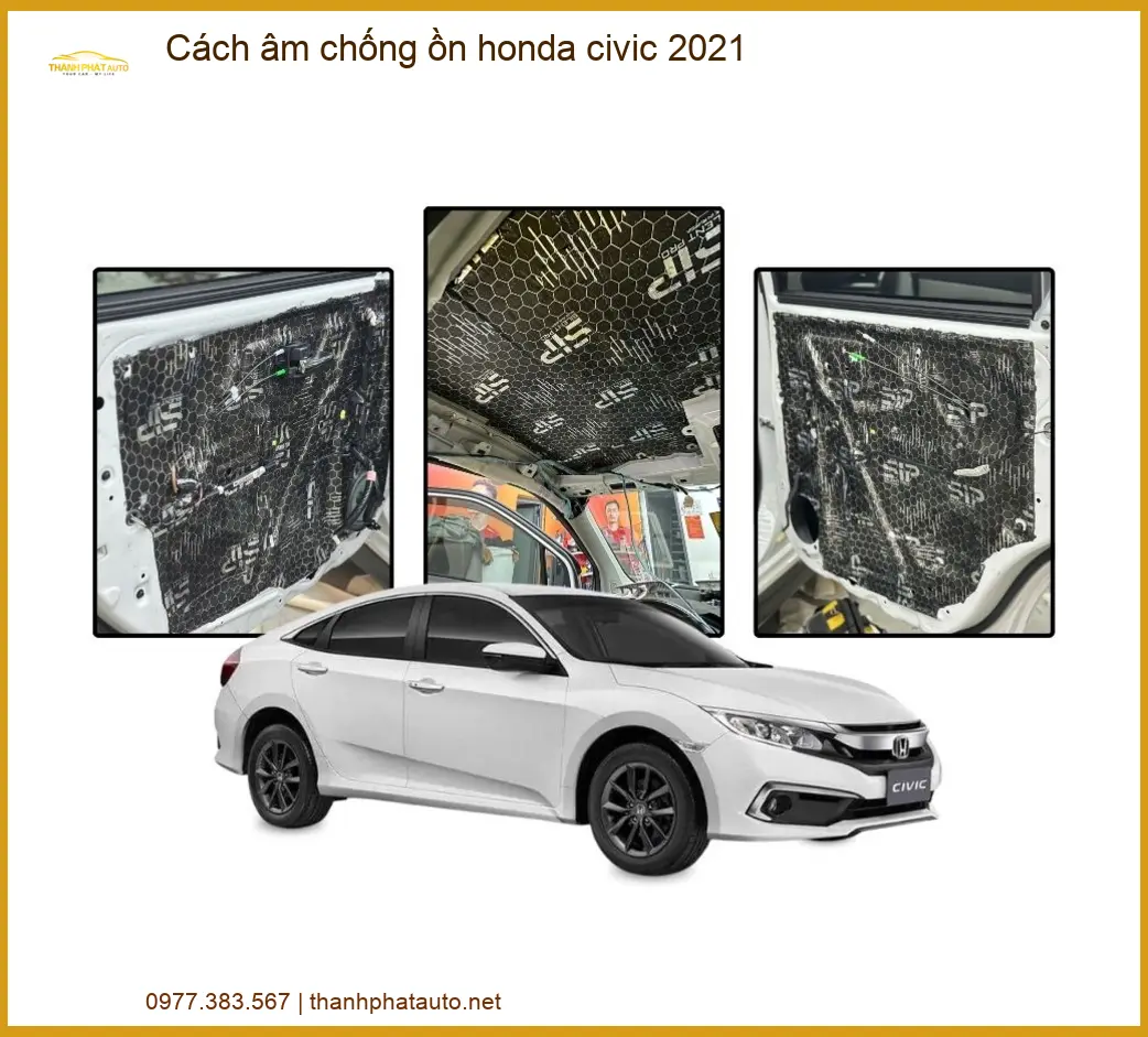 Cách âm chống ồn Honda Civic 2021 - Trung Tâm Thi Công Chính Hãng TPHCM