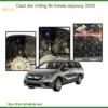 Cách Âm Chống Ồn Honda Odyssey 2020 - Địa Chỉ Lắp Đặt Uy Tín TPHCM