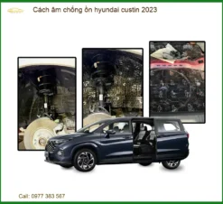 Cách Âm Chống Ồn Hyundai Custin 2023 - Địa Chỉ Lắp Đặt Uy Tín TPHCM