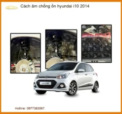 Cách Âm Chống Ồn Hyundai i10 2014 - Trung Tâm Gắn Cao Cấp, Giá Tốt TPHCM