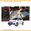 Cách âm chống ồn xe Hyundai i10 2016 - Địa Chỉ Lắp Đặt Uy Tín TPHCM