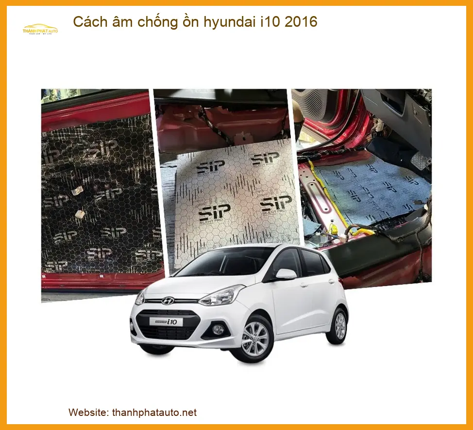 Cách âm chống ồn xe Hyundai i10 2016 - Địa Chỉ Lắp Đặt Uy Tín TPHCM