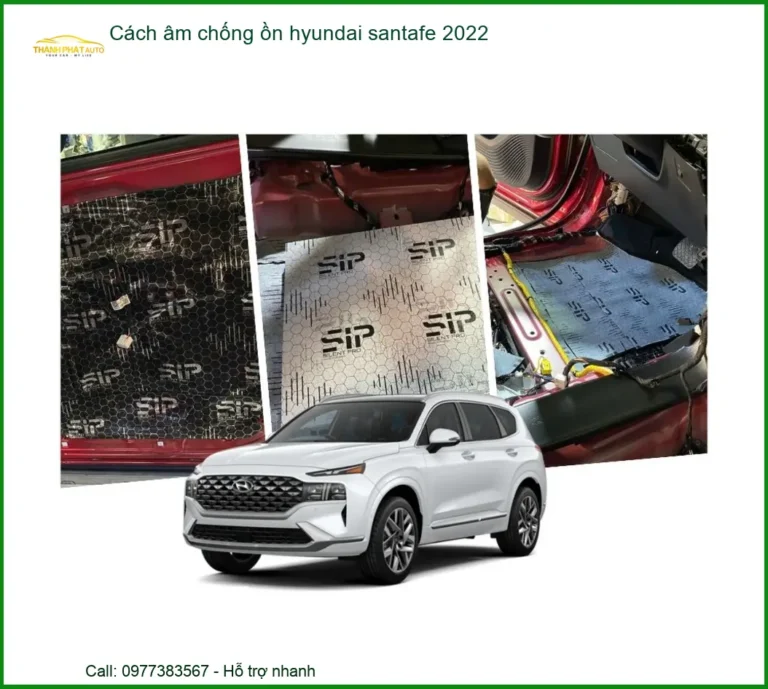 Cách âm chống ồn Hyundai Santafe 2022 - Trung Tâm Lắp Đặt Uy Tín TPHCM