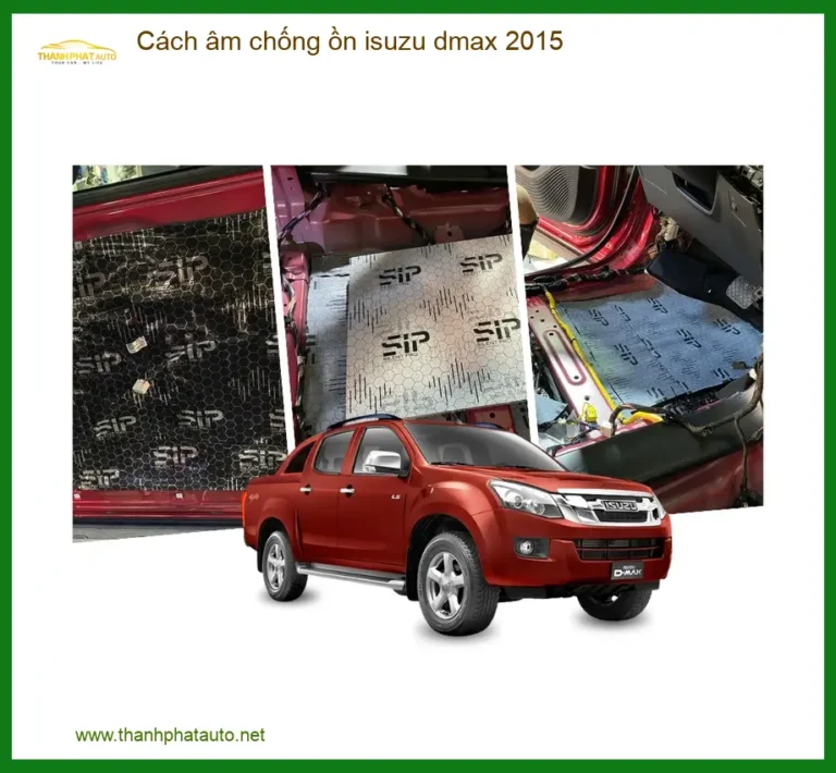Cách Âm Chống Ồn Isuzu Dmax 2015 - Địa Chỉ Lắp Đặt Uy Tín TPHCM