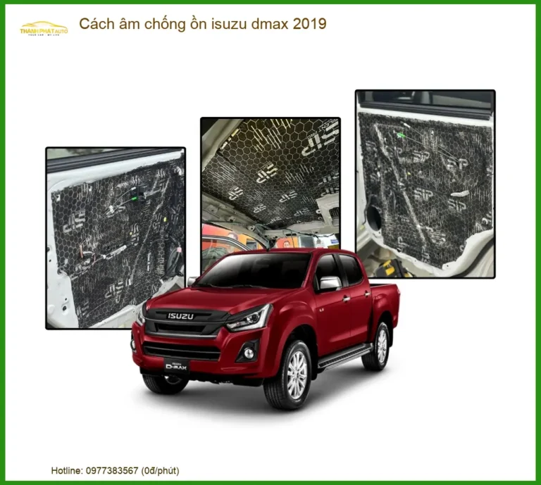 Cách Âm Chống Ồn Isuzu D-Max 2019 - Trung Tâm Lắp Đặt Chính Hãng TPHCM