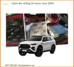 Cách Âm Chống Ồn Isuzu Mu-X 2024 - Trung Tâm Thi Công Uy Tín TPHCM