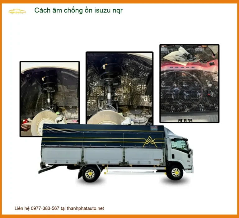 Bộ Cách Âm Chống Ồn Cao Cấp Cho Isuzu NQR - Địa Chỉ Lắp Đặt Uy Tín TPHCM