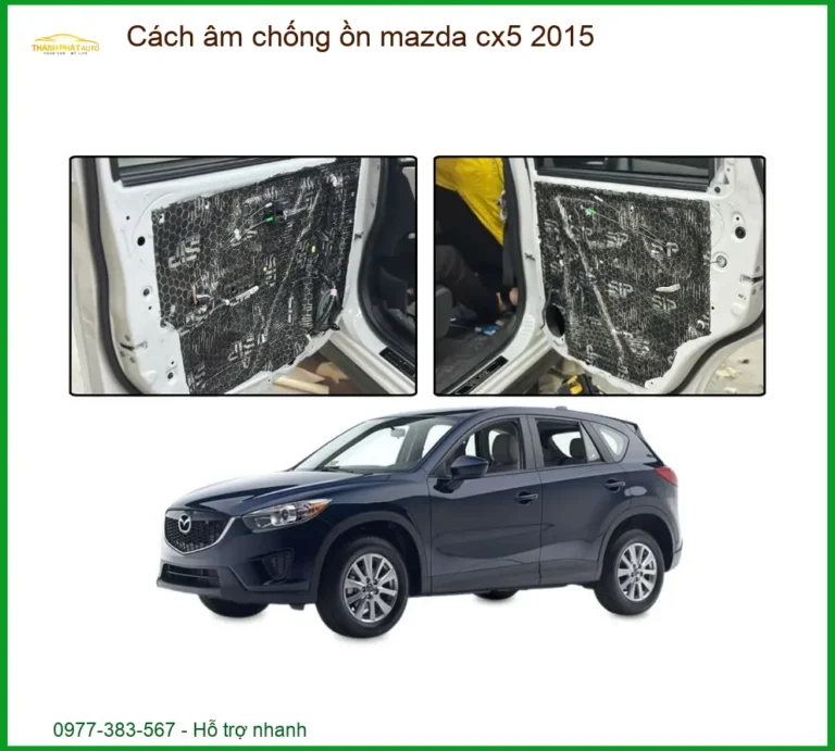 Dán Cách Âm Chống Ồn Mazda CX5 2015 Chuyên Nghiệp - Trung Tâm Lắp Đặt Uy Tín TPHCM