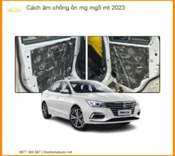 Bộ Cách Âm Chống Ồn Cho MG MG5 MT 2023 - Địa Chỉ Thi Công Uy Tín TPHCM
