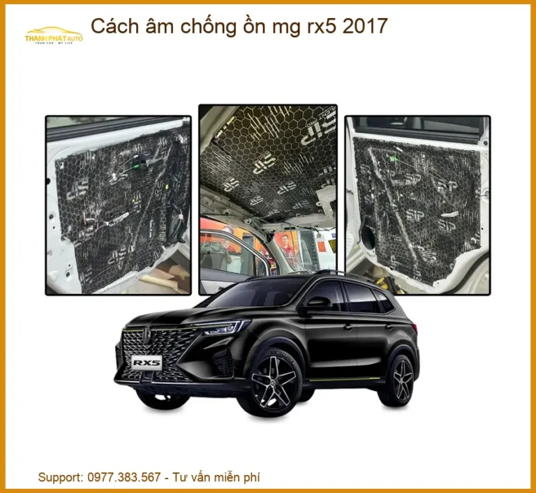 Gói Cách Âm Chống Ồn Cao Cấp Cho MG RX5 2017 - Địa Chỉ Lắp Đặt Uy Tín TPHCM