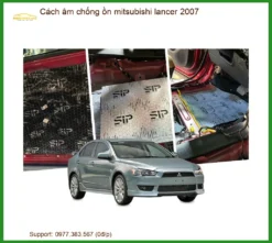 Cách âm chống ồn Mitsubishi Lancer 2007 - Trung Tâm Lắp Đặt Uy Tín TPHCM