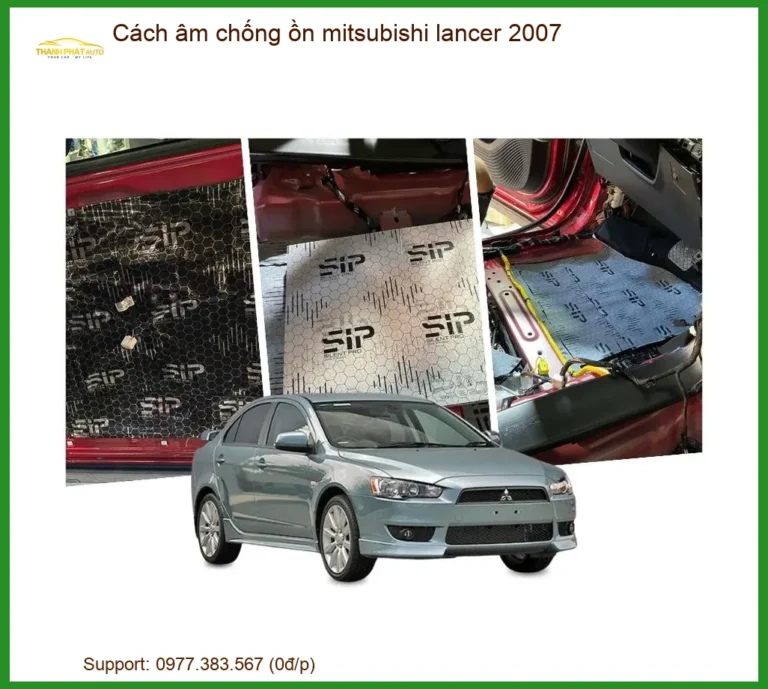 Cách âm chống ồn Mitsubishi Lancer 2007 - Trung Tâm Lắp Đặt Uy Tín TPHCM