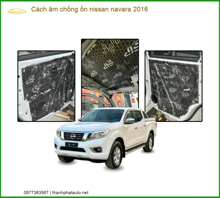 Cách Âm Chống Ồn Nissan Navara 2016 - Địa Chỉ Lắp Đặt Uy Tín TPHCM
