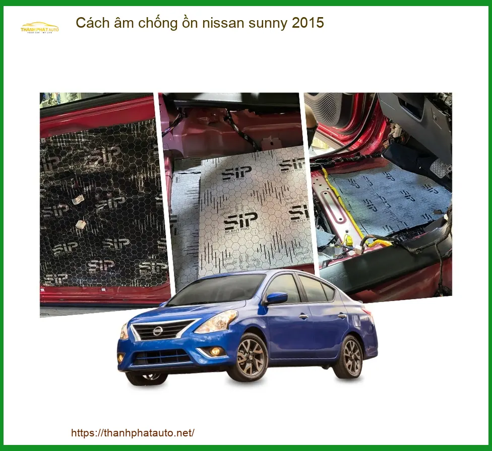 Cách Âm Chống Ồn Nissan Sunny 2015 - Trung Tâm Lắp Đặt Chính Hãng TPHCM