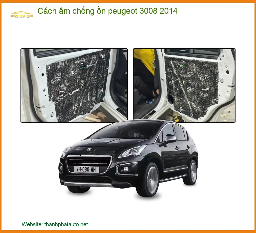 Cách Âm Chống Ồn Peugeot 3008 2014 - Trung Tâm Thi Công Chính Hãng TPHCM