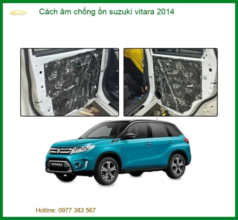 Cách Âm Chống Ồn Suzuki Vitara 2014 - Địa Chỉ Lắp Đặt Uy Tín TPHCM