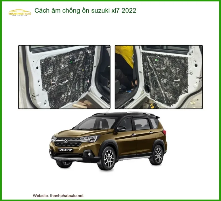 Cách Âm Chống Ồn Suzuki XL7 2022 - Trung Tâm Lắp Đặt Chính Hãng TPHCM