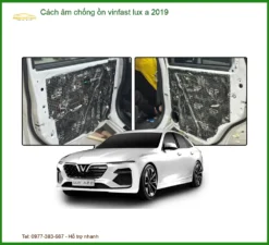 Cách Âm Chống Ồn VinFast Lux A 2019 - Trung Tâm Lắp Đặt Uy Tín TPHCM