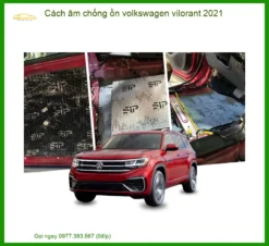 Cách Âm Chống Ồn Volkswagen Vilorant 2021 - Trung Tâm Thi Công Uy Tín TPHCM