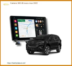 Camera 360 độ Isuzu Mu-X 2022 - Trung Tâm Lắp Đặt Chính Hãng TPHCM