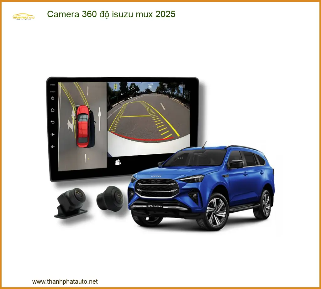 Camera 360 độ Isuzu Mu-X 2025 - Địa Chỉ Lắp Đặt Uy Tín TPHCM