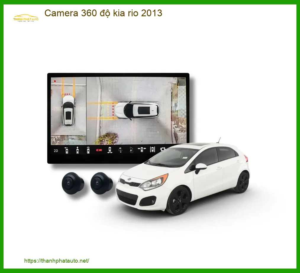 Camera 360 độ Kia Rio 2013 - Trung Tâm Lắp Đặt Uy Tín Giá Tốt TPHCM