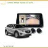 Camera 360 độ Mazda CX5 2013 - Trung Tâm Gắn Nâng Cấp Chính Hãng TPHCM