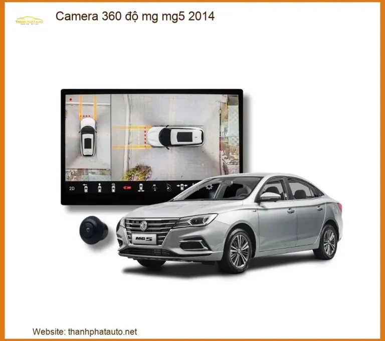 Camera 360 độ MG MG5 2014 - Địa Chỉ Lắp Đặt Uy Tín Giá Tốt TPHCM