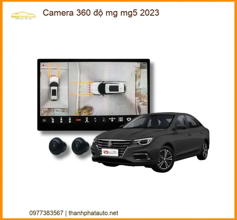 Camera 360 độ MG MG5 2023 - Địa Chỉ Lắp Đặt Uy Tín TPHCM