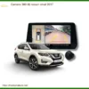 Camera 360 Độ Nissan X-Trail 2017 - Địa Chỉ Lắp Đặt Uy Tín TPHCM