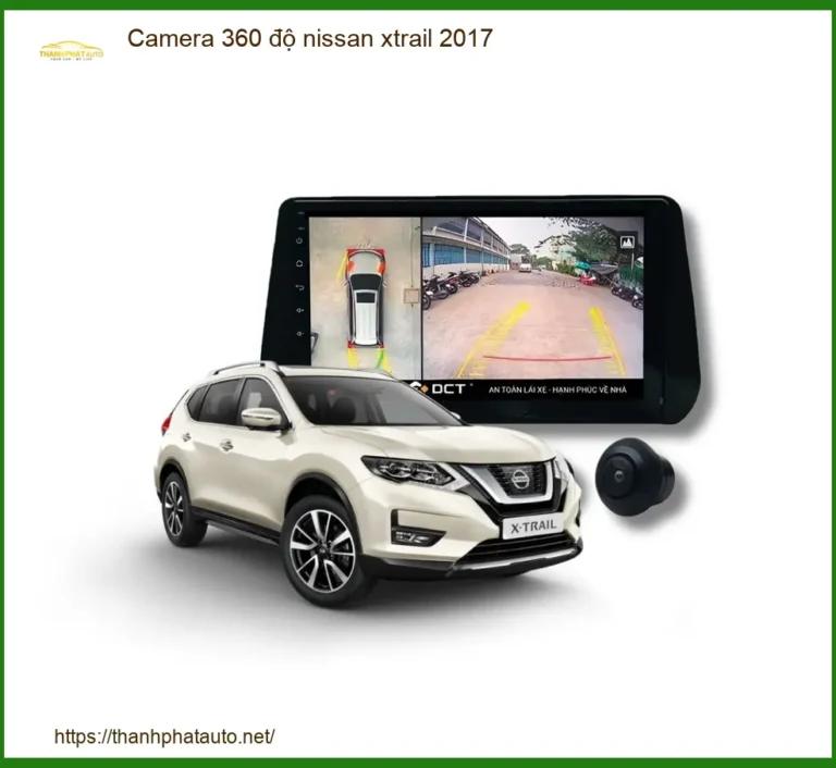 Camera 360 Độ Nissan X-Trail 2017 - Địa Chỉ Lắp Đặt Uy Tín TPHCM