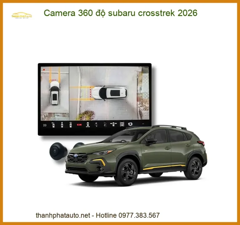 Camera 360 độ Subaru Crosstrek 2026 - Trung Tâm Lắp Đặt Uy Tín TPHCM