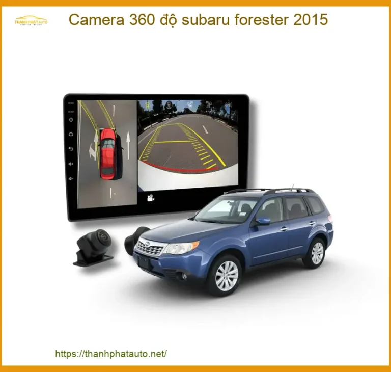 Camera 360 độ Subaru Forester 2015 - Trung Tâm Lắp Đặt Uy Tín TPHCM