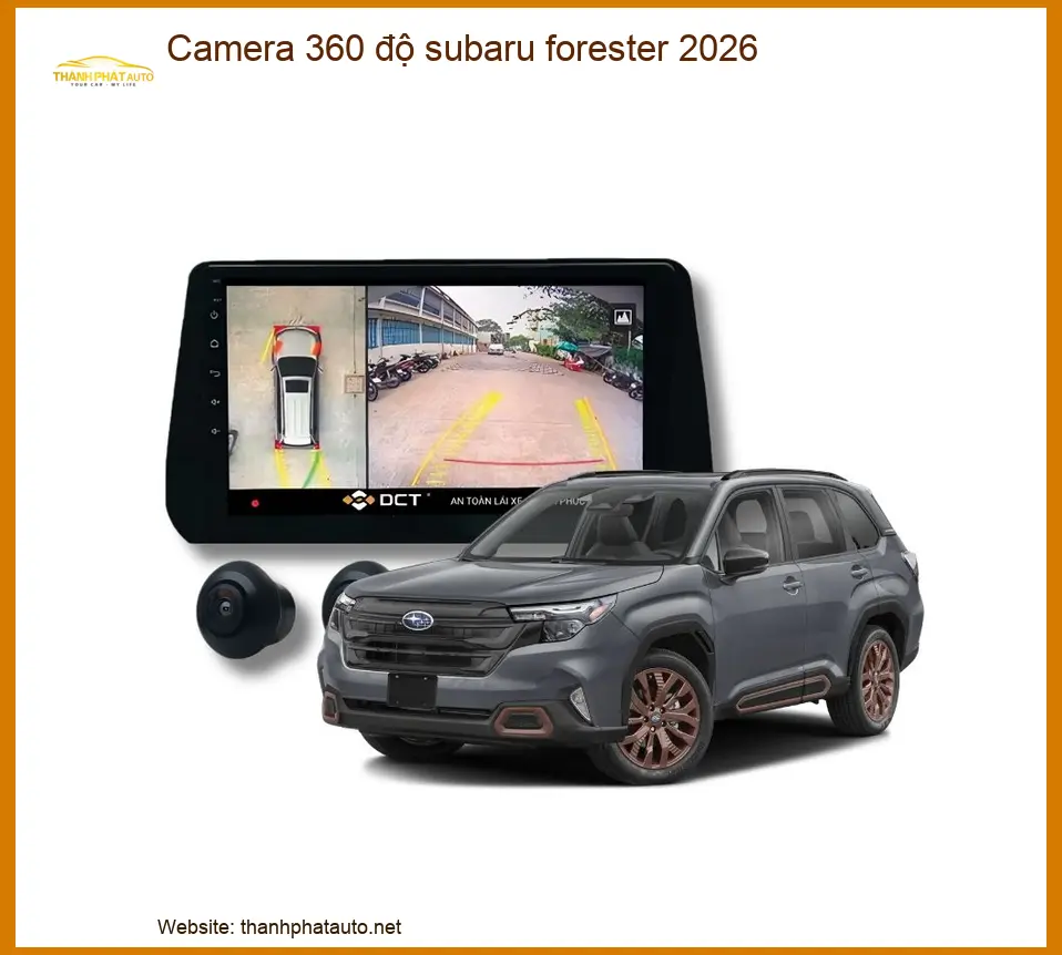 Camera 360 độ Subaru Forester 2026 - Địa Chỉ Lắp Đặt Uy Tín TPHCM