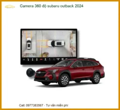 Camera 360 độ Subaru Outback 2024 - Địa Chỉ Lắp Đặt Uy Tín Giá Tốt TPHCM