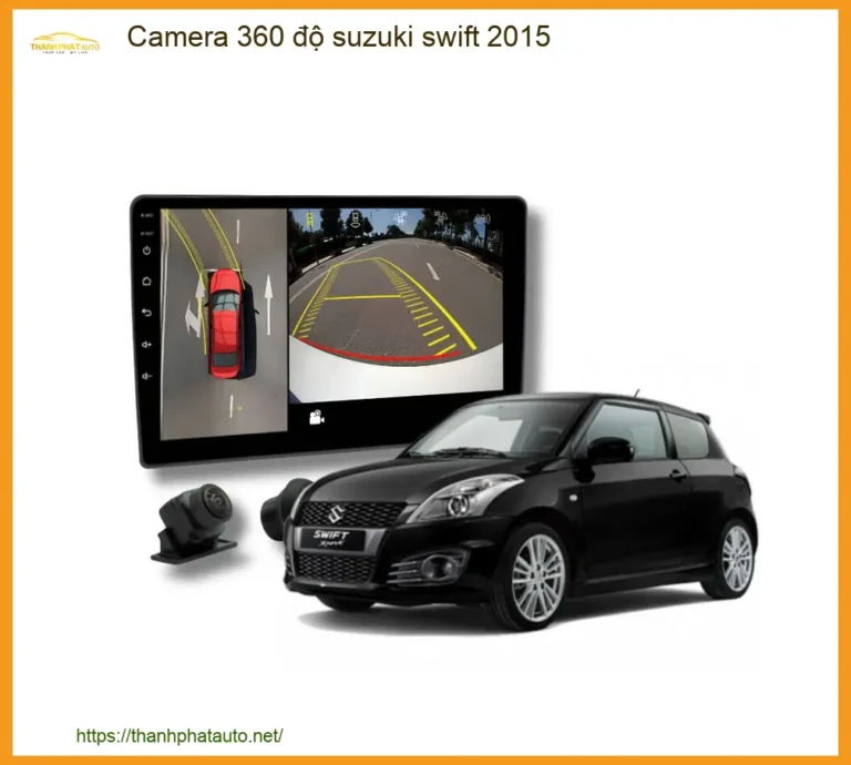 Camera 360 độ Suzuki Swift 2015 - Địa Chỉ Lắp Đặt Uy Tín TPHCM