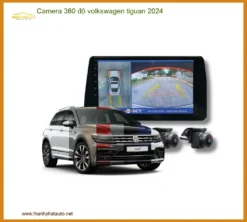 Camera 360 độ Volkswagen Tiguan 2024 - Trung Tâm Lắp Đặt Uy Tín TPHCM