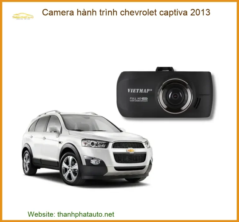 Camera Hành Trình Chevrolet Captiva 2013 - Địa Chỉ Lắp Đặt Uy Tín TPHCM