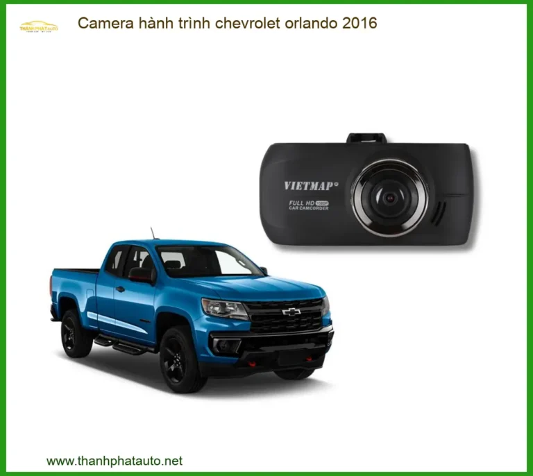 Camera Hành Trình Chevrolet Orlando 2016 - Địa Chỉ Lắp Đặt Uy Tín TPHCM