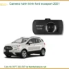 Camera hành trình Ford Ecosport 2021 - Địa Chỉ Lắp Đặt Uy Tín TPHCM