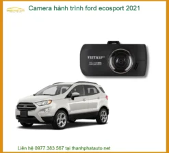 Camera hành trình Ford Ecosport 2021 - Địa Chỉ Lắp Đặt Uy Tín TPHCM